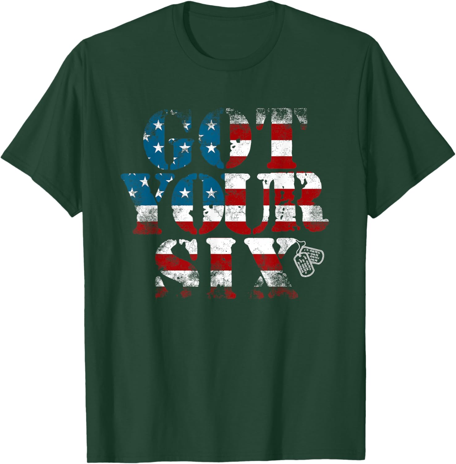 Got Your Six | Military | Veteran | Battle Buddy T-Shirt - T-Shirt | Forest