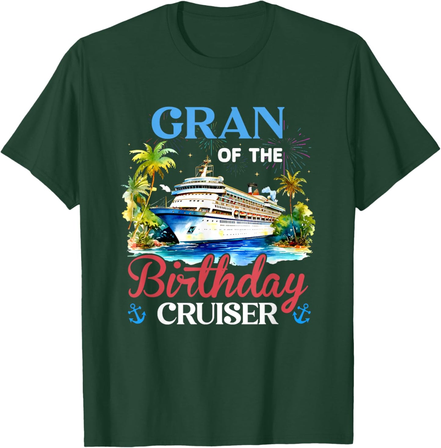 Gran of The Birthday Cruiser Funny Cruise Bday Gifts T-Shirt - T-Shirt | Forest