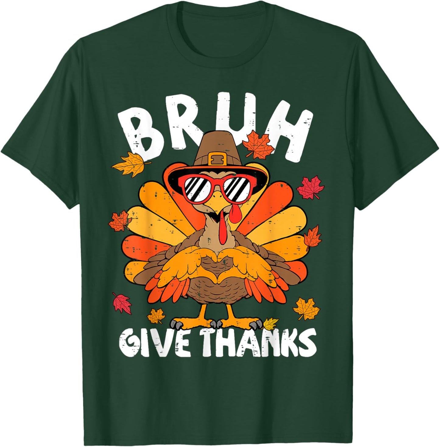 Bruh Give Thanks Turkey Funny Thanksgiving Thankful T-Shirt - T-Shirt | Forest
