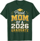 Proud Mom of A 2026 Graduate Class of 2026 Graduation Mom T-Shirt - T-Shirt | Forest