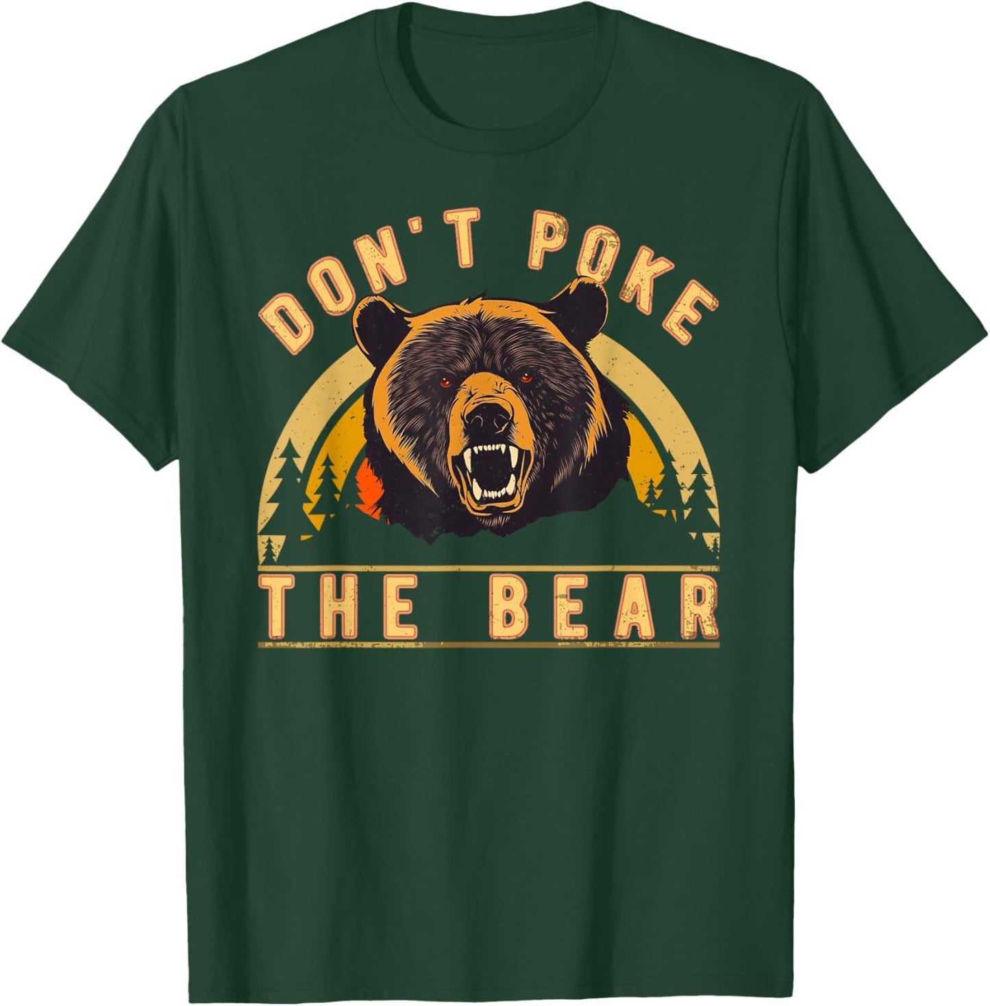 Don’t Poke The Bear Warning Funny Grizzly T-Shirt - T-Shirt | Forest