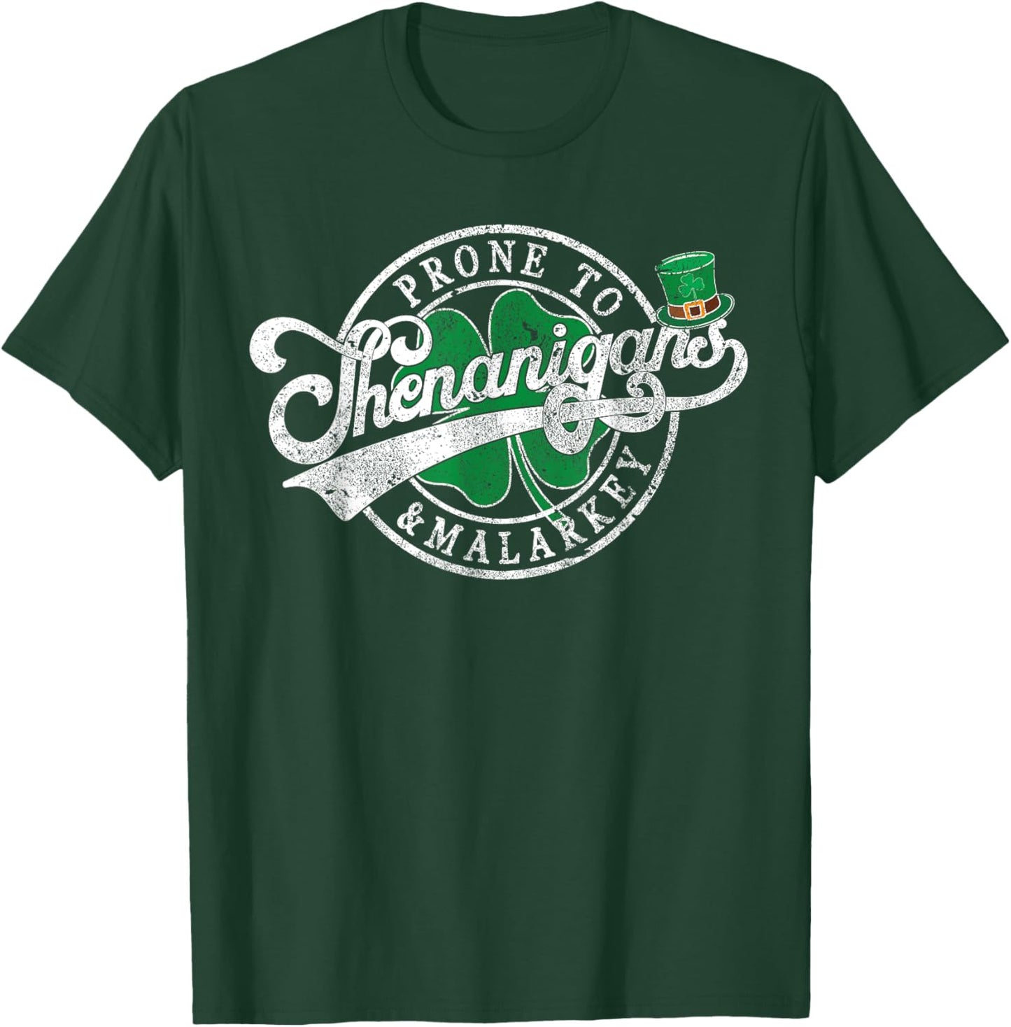 Fun Clovers St Patrick's Day Prone To Shenanigans & Malarkey T-Shirt - T-Shirt | Forest