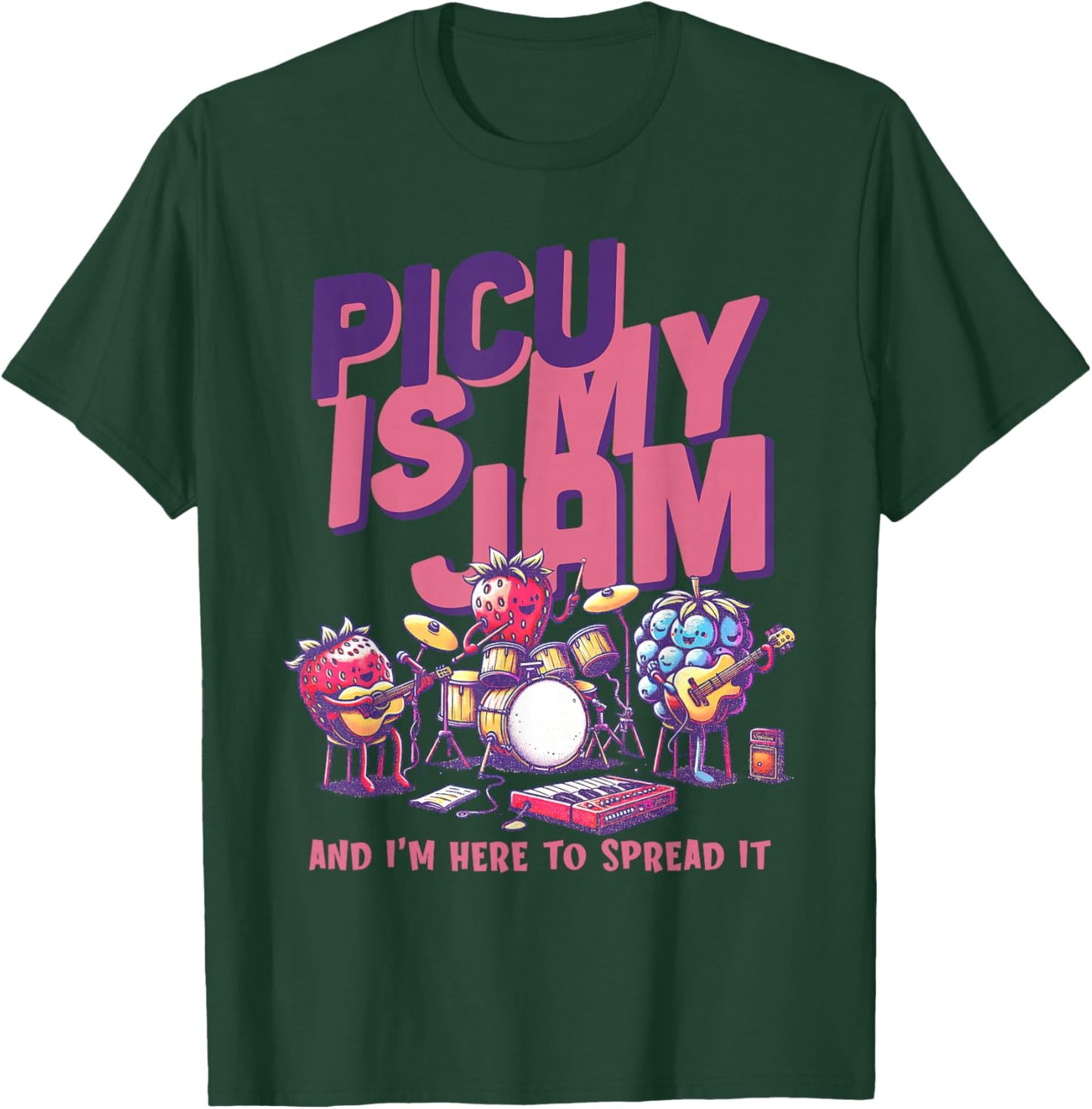 PICU is My Jam And I'm Here To Spread It Pediatric Nurse RN T-Shirt - T-Shirt | Forest
