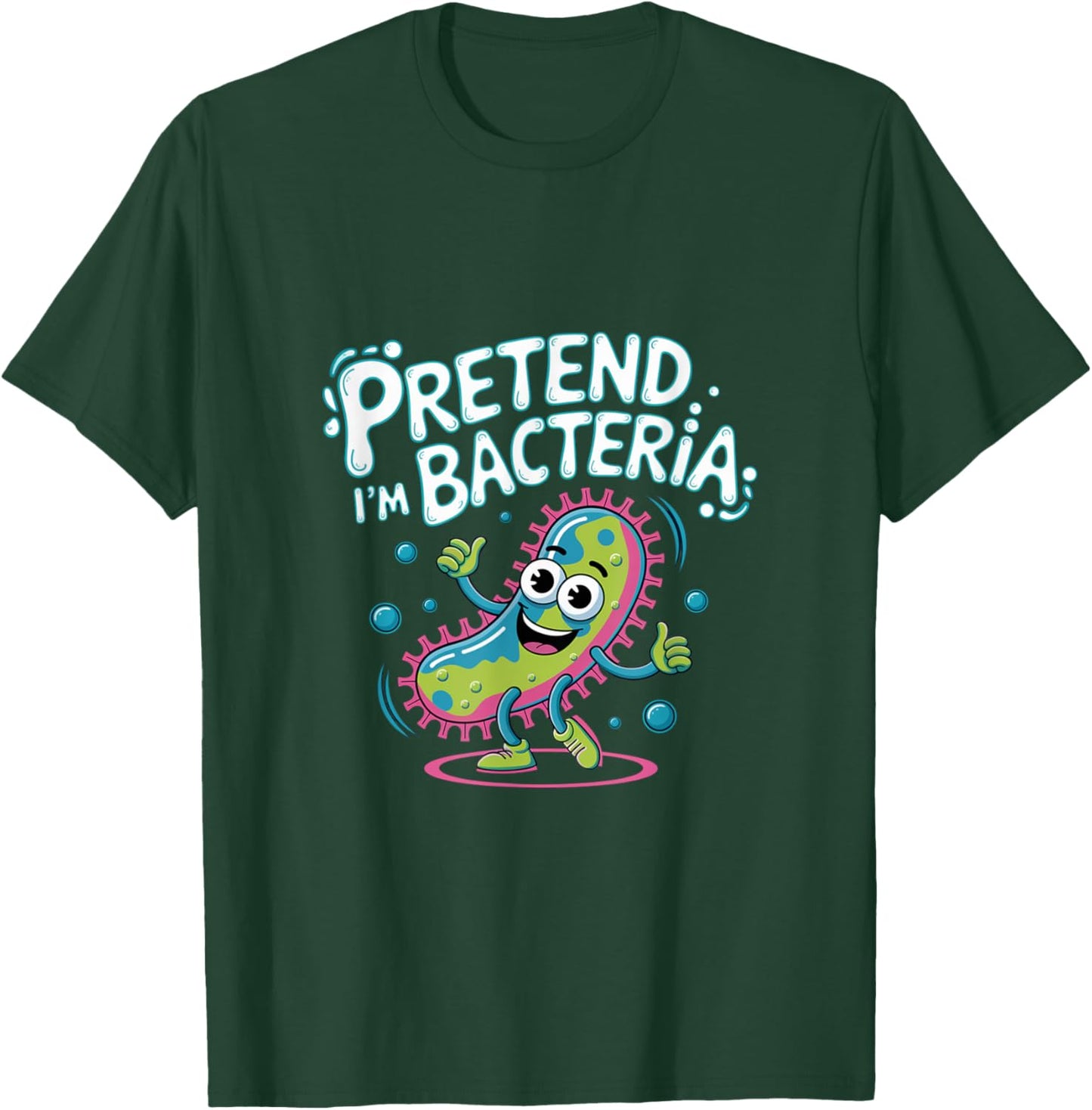 Pretend I'm A Bacteria Funny Easy Halloween custome adult T-Shirt - T-Shirt | Forest