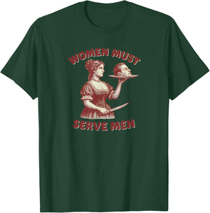 Women Must Serve Men Y2K Femme féministe sans charnière T-Shirt - T-Shirt | Forest