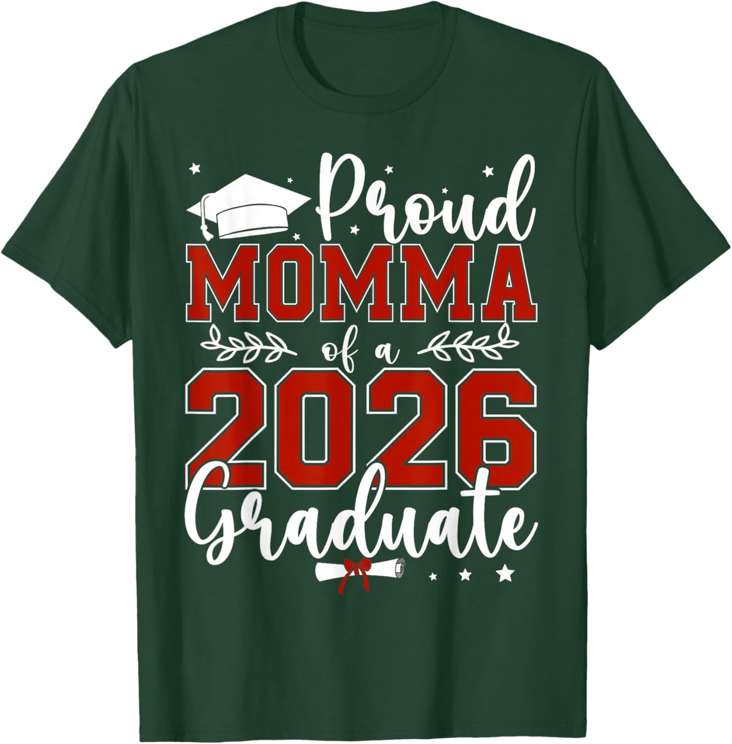 Proud Momma of a Class of 2026 Graduate for Graduation T-Shirt - T-Shirt | Forest