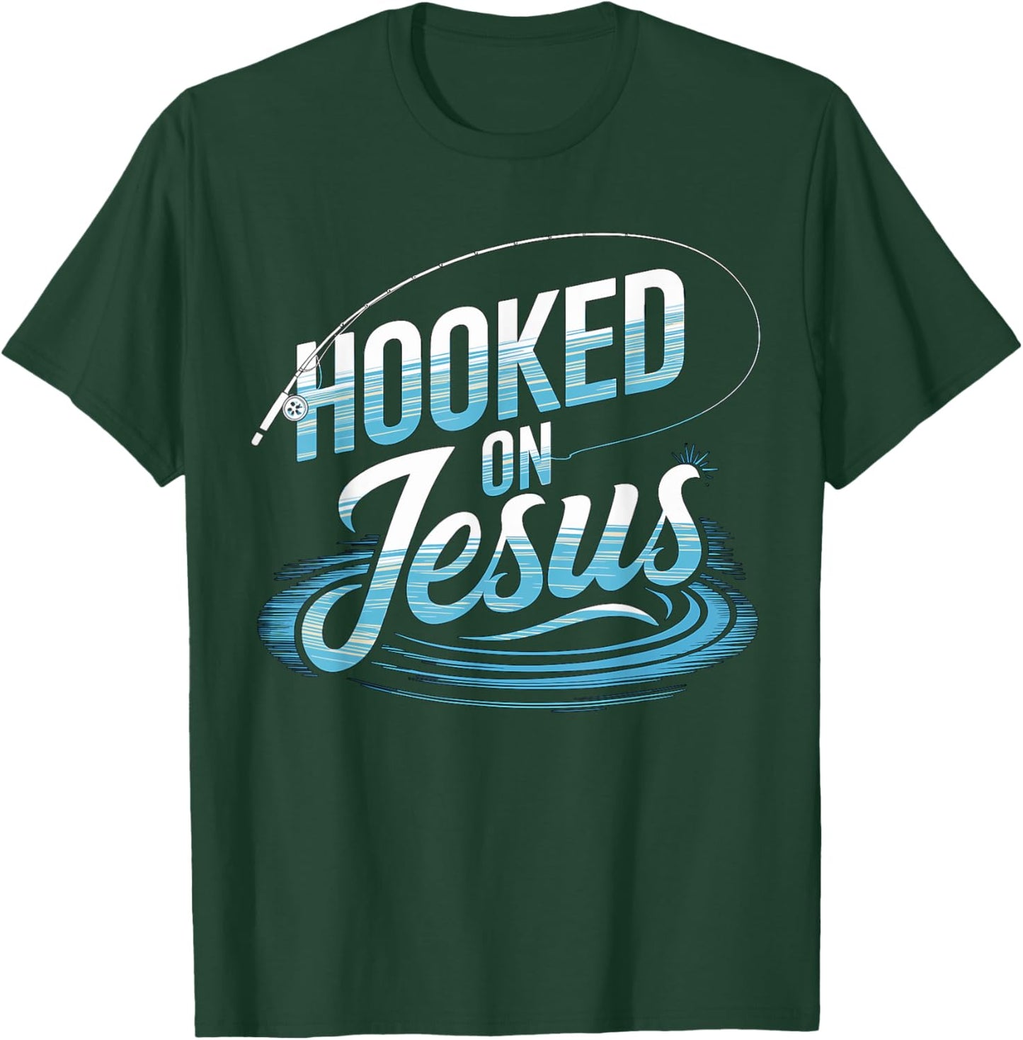 Hooked on Jesus Fishing Christian T-Shirt - T-Shirt | Forest