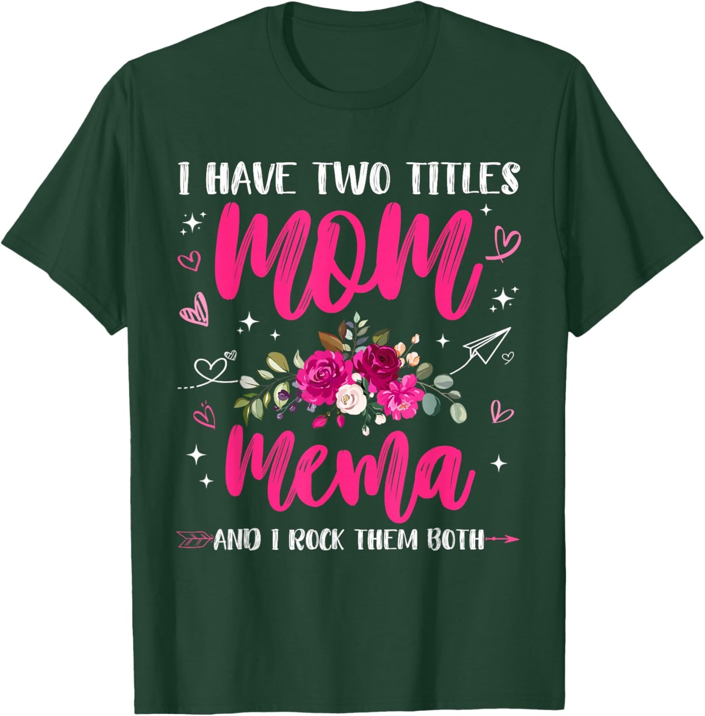 Mothers Day I Have Two Titles Mom Mema Rock Them Both T-Shirt - T-Shirt | Forest