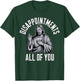 Disappointments All of You Christian Religious Inspired T-Shirt - T-Shirt | Forest