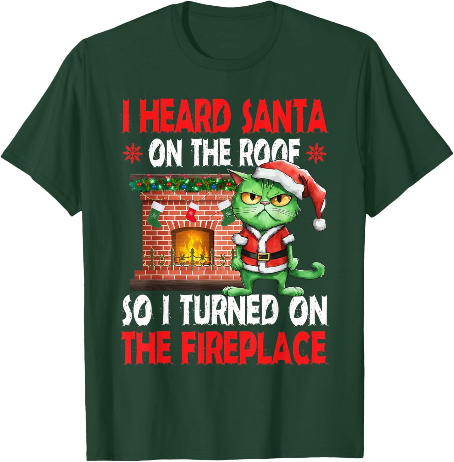 Grumpy Hates Santa Pun Fireplace Christmas Cat T-Shirt - T-Shirt | Forest