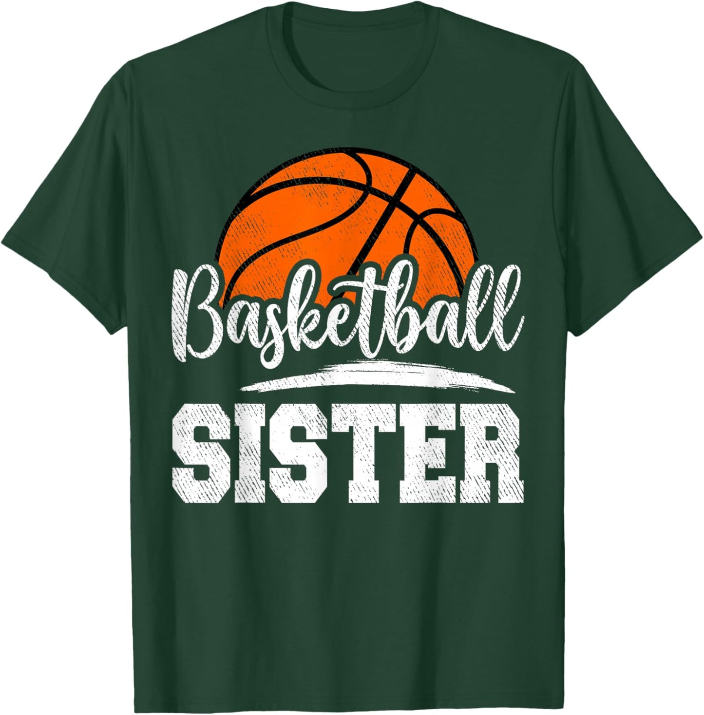 Basketball Sister Basketball Player Game Day Family T-Shirt - T-Shirt | Forest