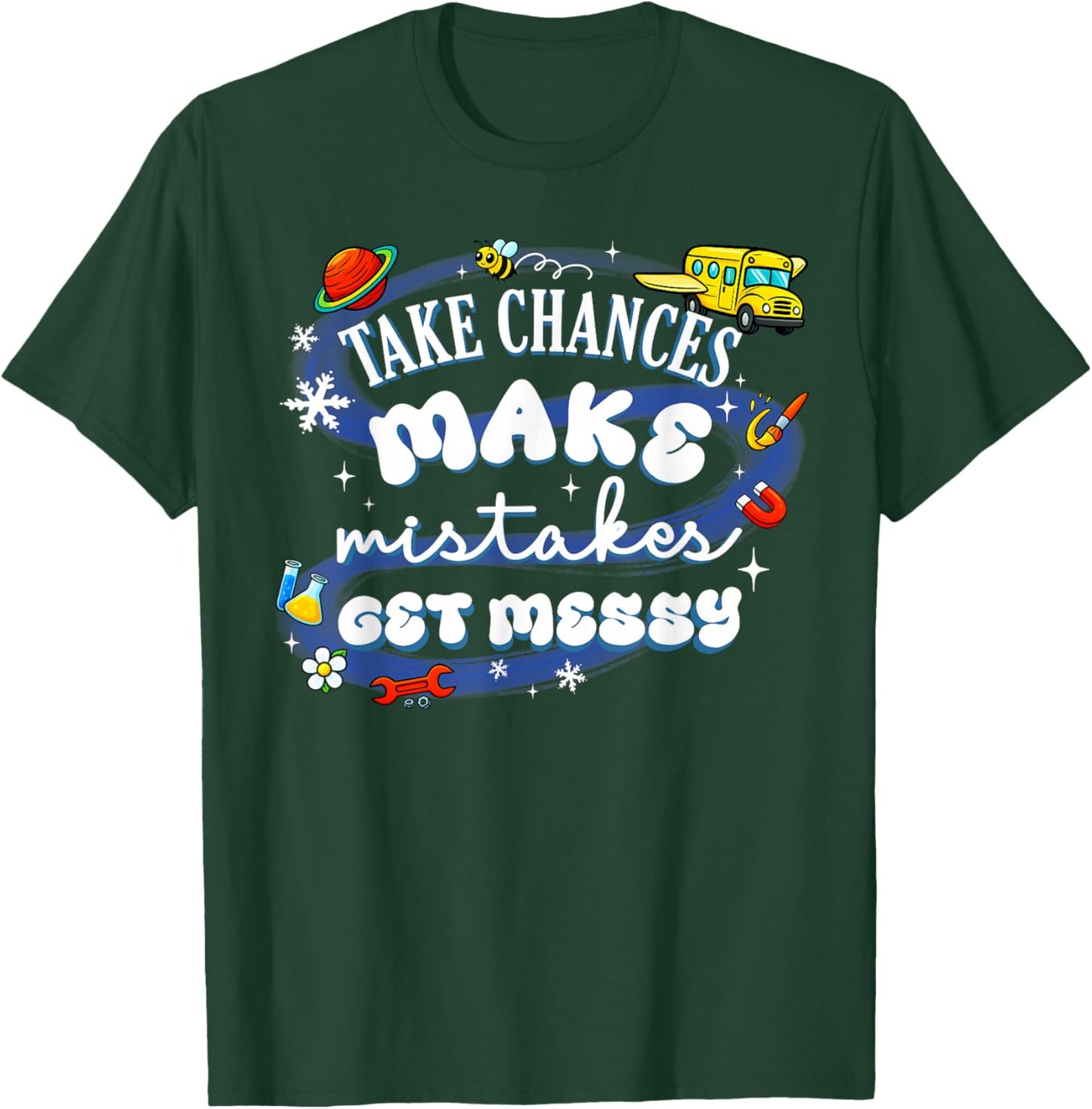 Take Chances Make Mistakes Get Messy Science School Bus T-Shirt - T-Shirt | Forest