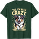 Yes I'm with Crazy Pet Dog Lover Funny Australian Shepherd T-Shirt - T-Shirt | Forest