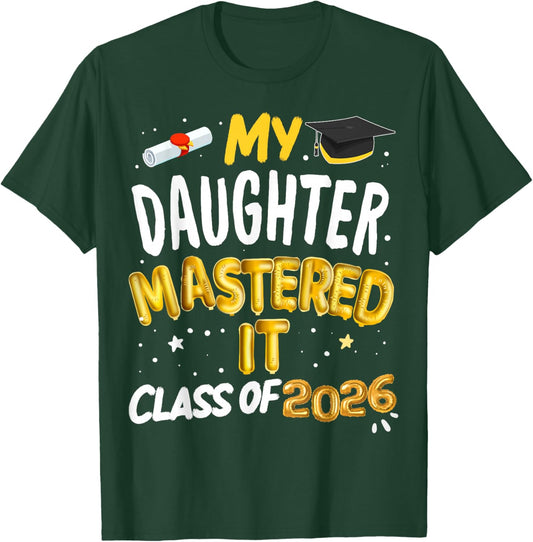 Masters Graduation My Daughter Mastered It Class of 2026 T-Shirt - T-Shirt | Forest