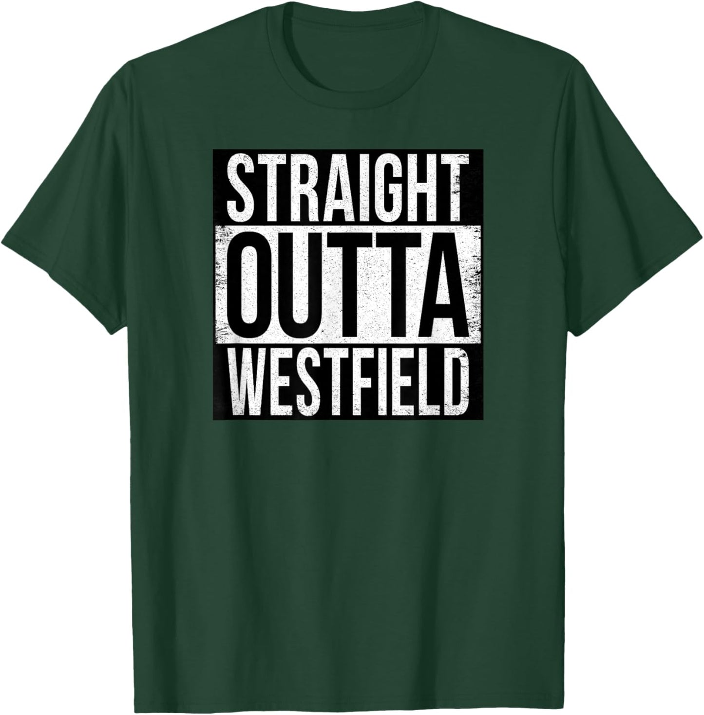 Straight Outta Westfield T-Shirt - T-Shirt | Forest