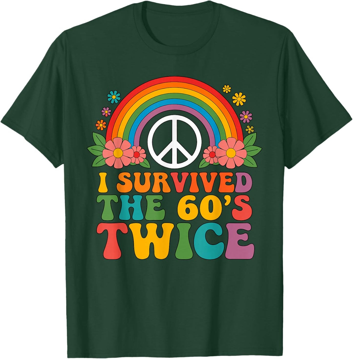 I Survived the 60's Twice 60th 70th Birthday T-Shirt - T-Shirt | Forest