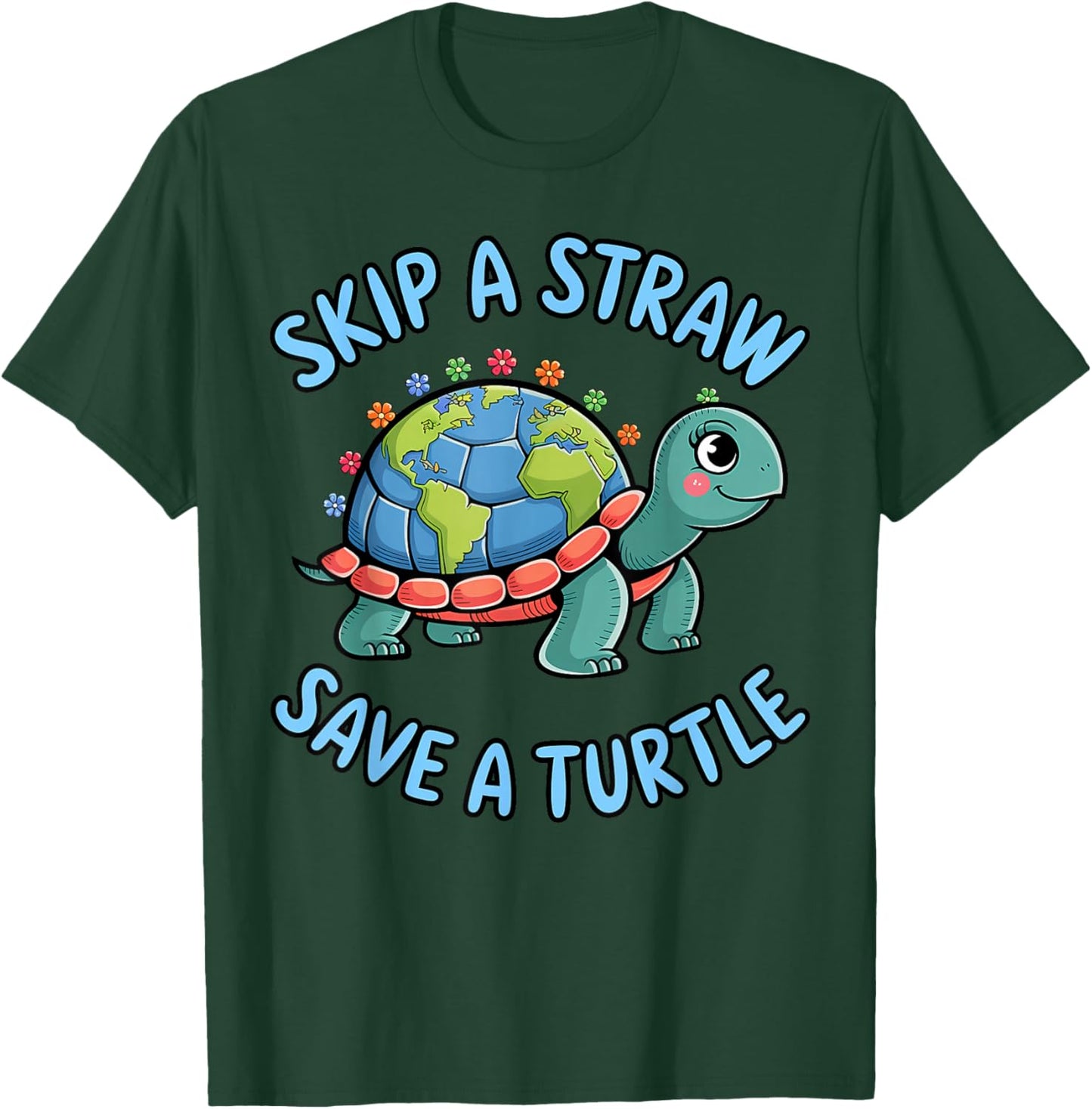 Skip A Straw Save A Turtle Cute Earth Day 2025 Men Women Kid T-Shirt - T-Shirt | Forest
