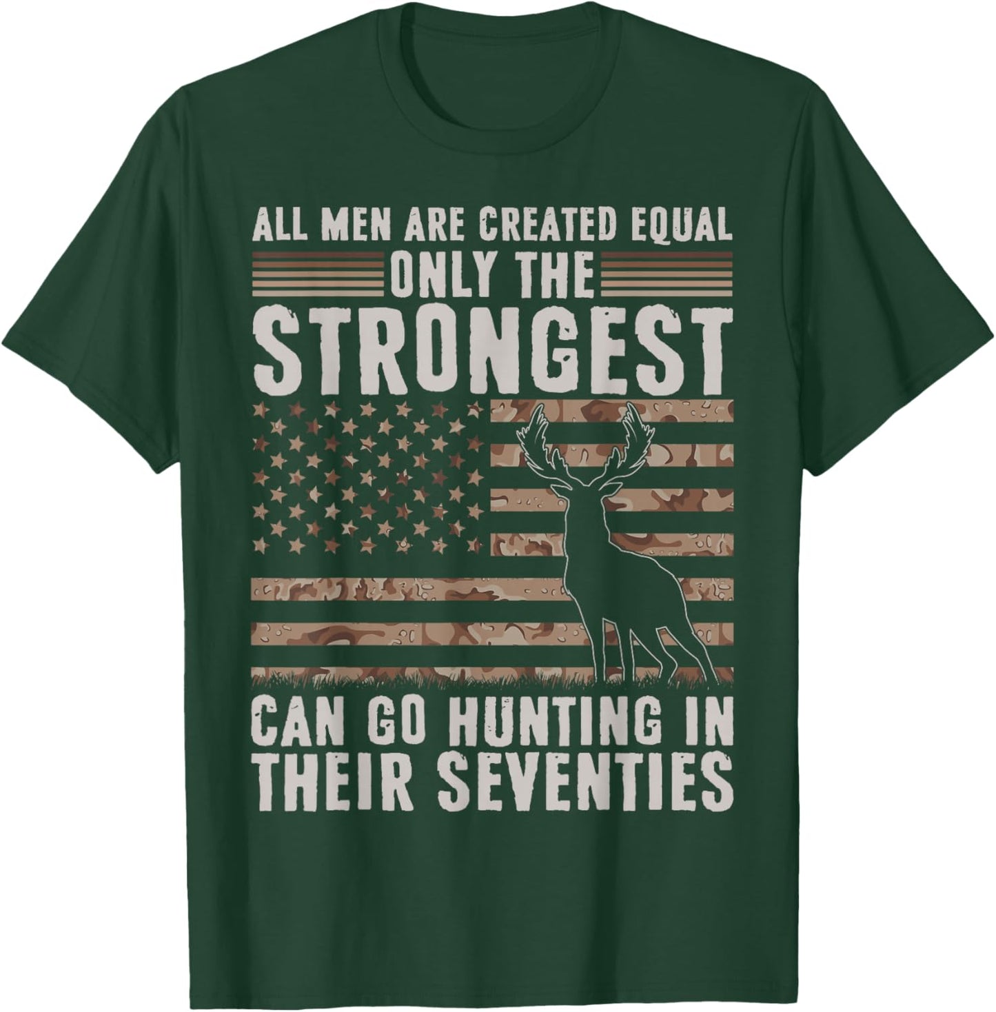 Only Strongest Go Hunting in Their Seventies Funny Hunting T-Shirt - T-Shirt | Forest