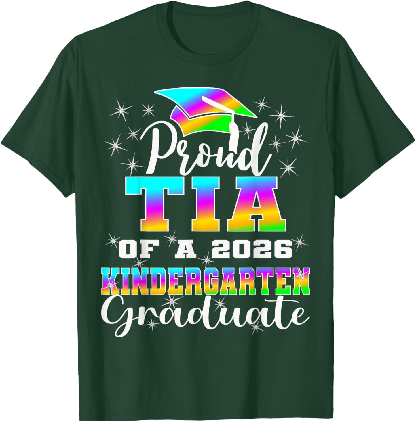 Proud Tia of Kindergarten Graduate 2026 Graduation Tia T-Shirt - T-Shirt | Forest