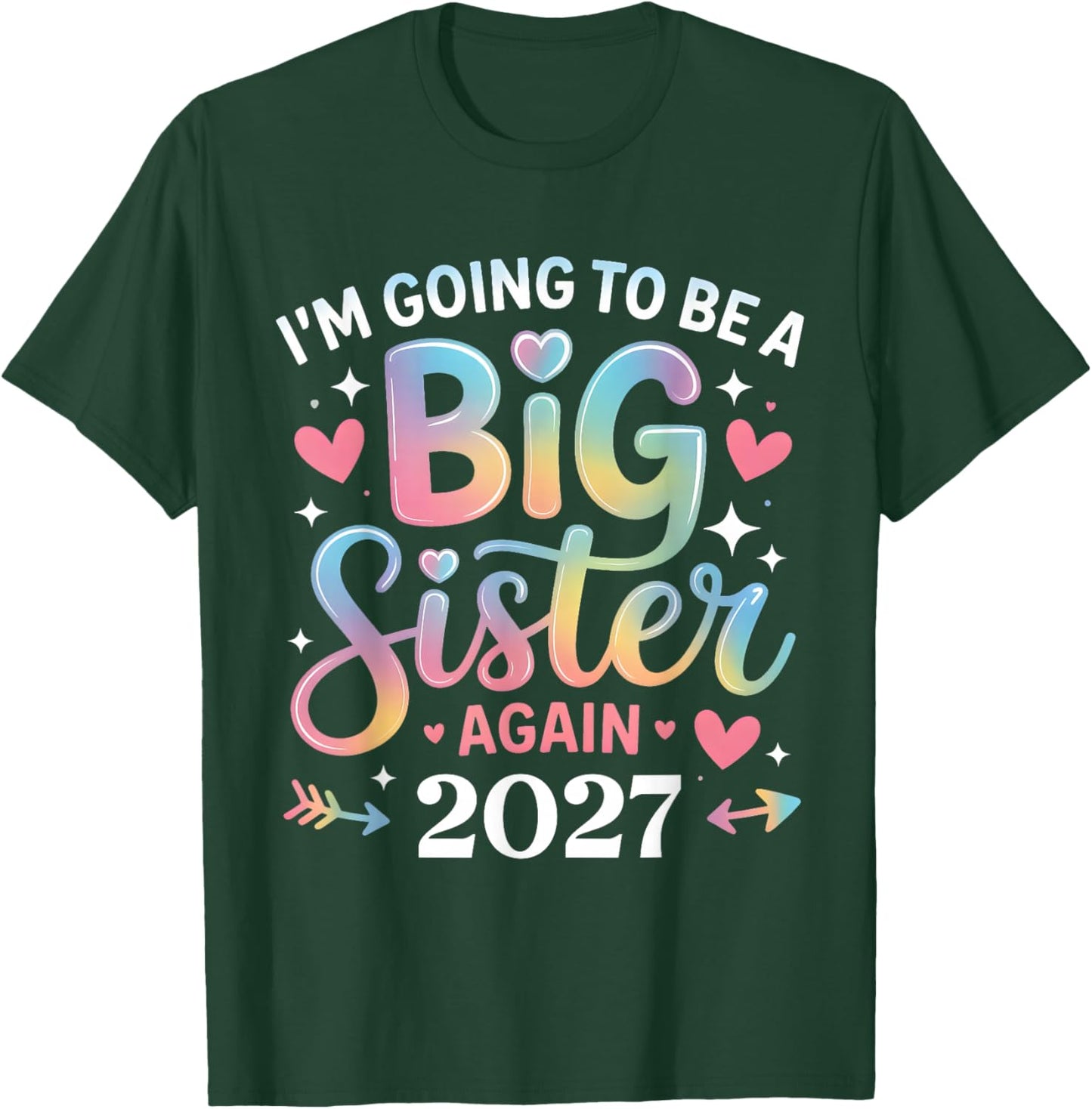 I'm Going to Be A Big Sister Again 2027 Baby Announcement T-Shirt - T-Shirt | Forest