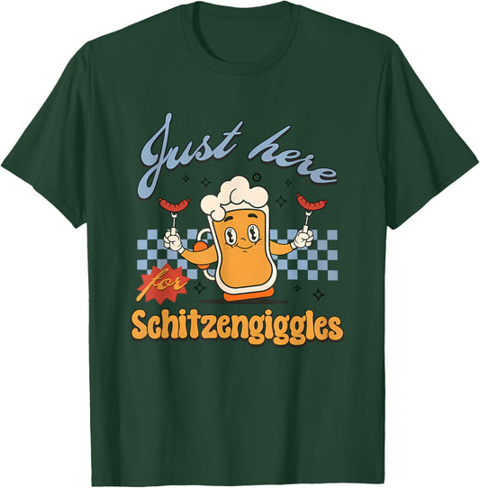 Just Here For Schitzengiggles T-Shirt - T-Shirt | Forest