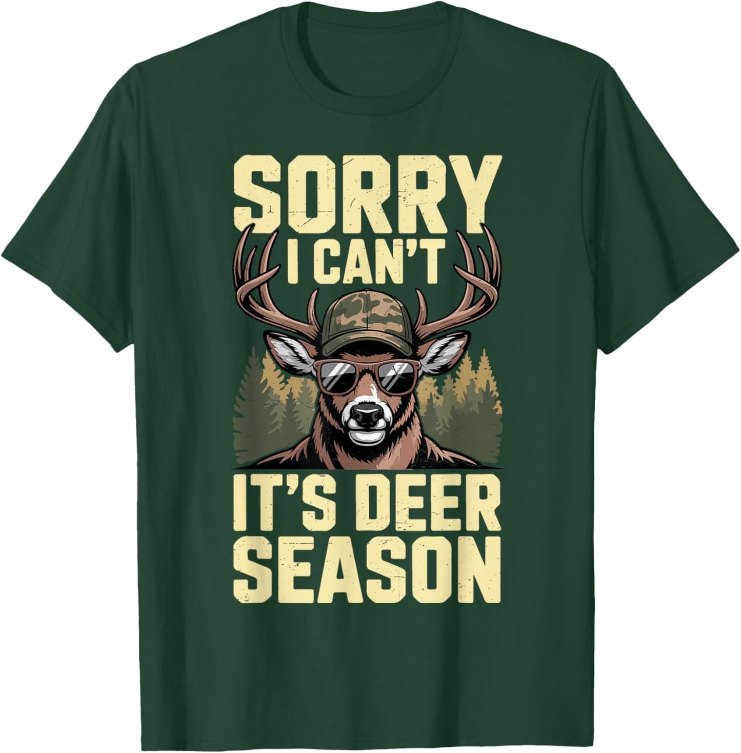 Men's Sorry I Cant Its Deer Season Hunting Funny Hunter Dad T-Shirt - T-Shirt | Forest