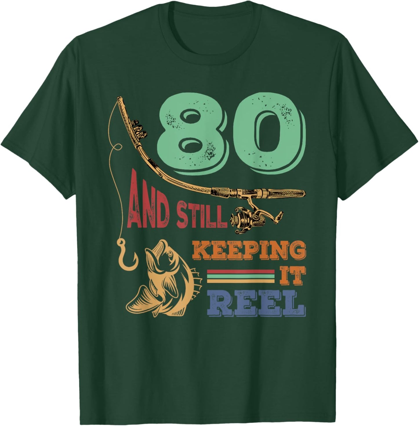 80th Birthday Fishing | Turning 80 | Fisherman Pun Gift T-Shirt - T-Shirt | Forest