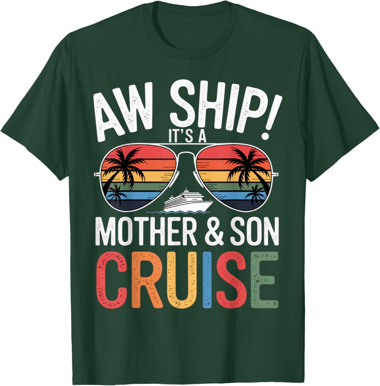 Aw Ship! Mother & Son Cruise Vacation Mother's Day T-Shirt - T-Shirt | Forest