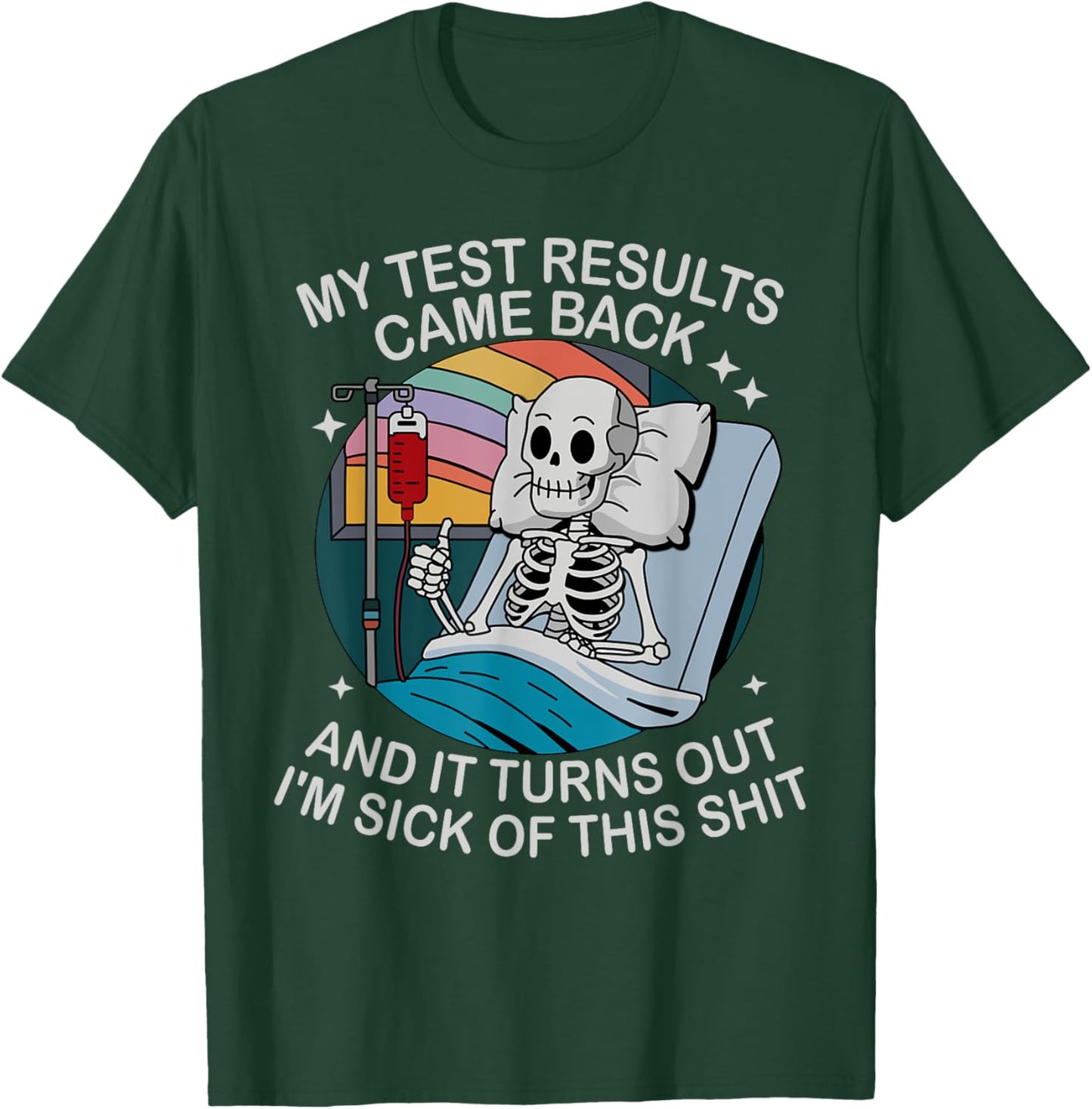 Funny Hospital - My Test Results Cam Back T-Shirt - T-Shirt | Forest