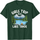 Girls Trip 2026 Lake Tahoe Mountain Lake Adventure T-Shirt - T-Shirt | Forest