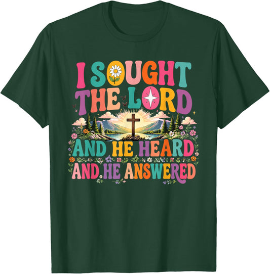I Sought The Lord and He Heard and He Answered Christian T-Shirt - T-Shirt | Forest