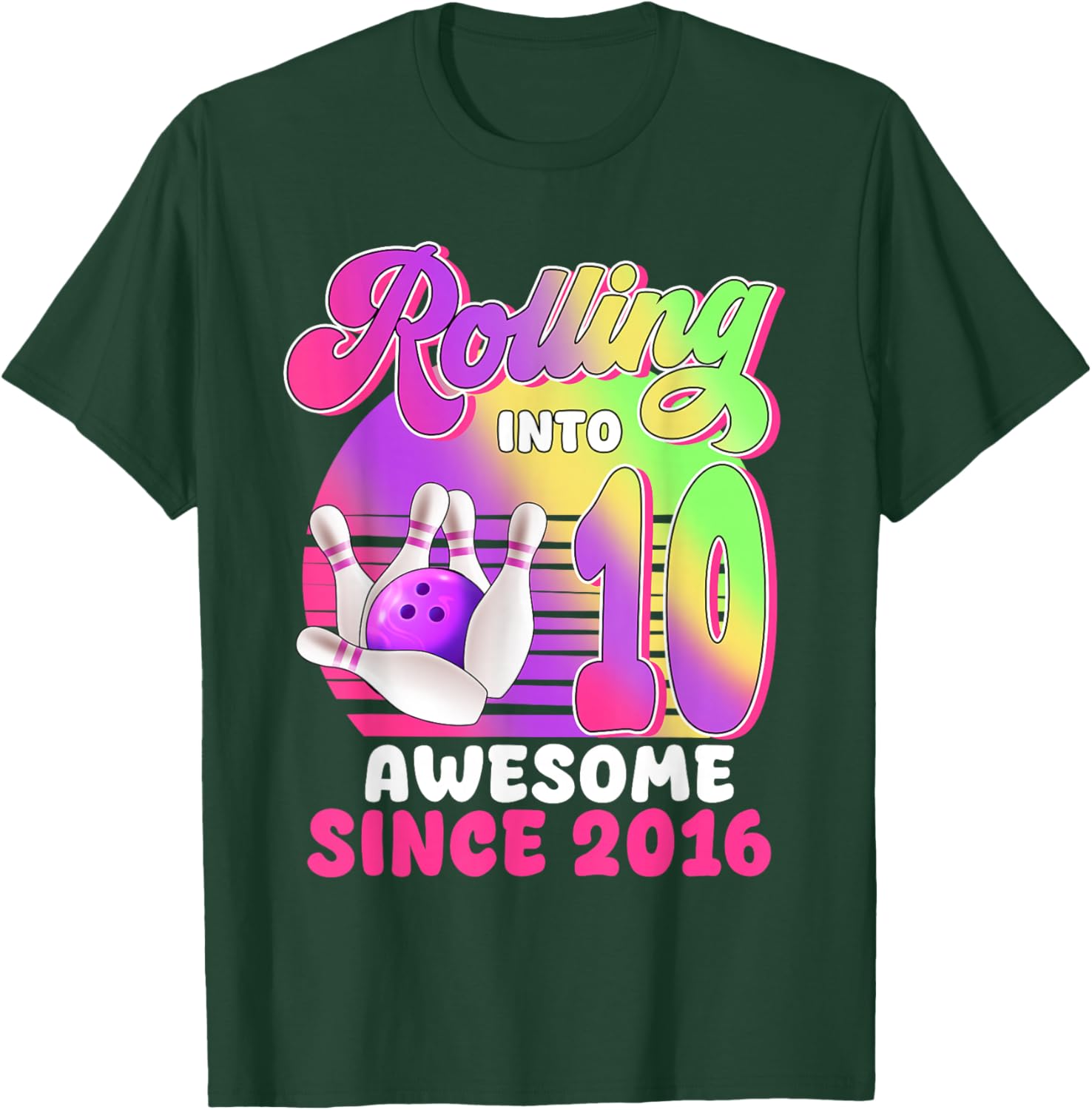 Rolling Into 10 Since 2016 Bowling 10 Year OId Birthday Girl T-Shirt - T-Shirt | Forest