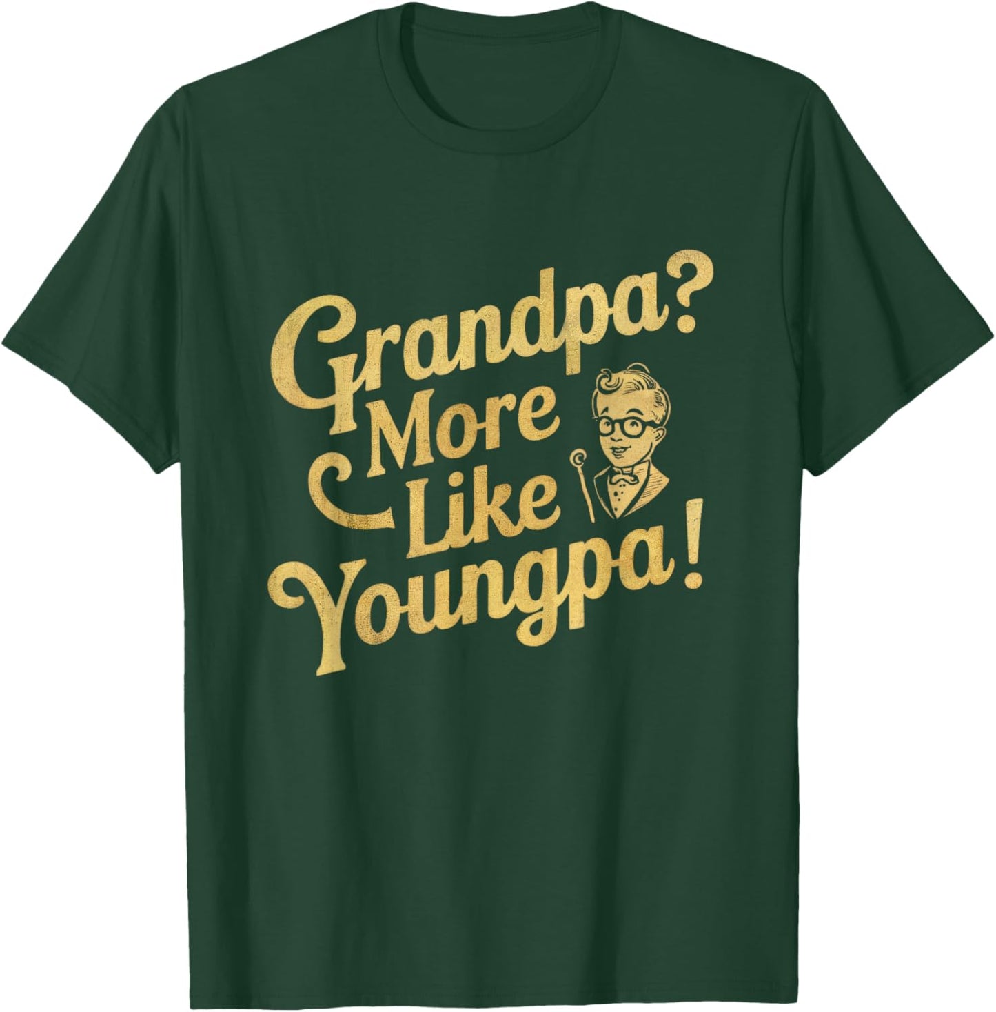 Don't I Look Too Young to Be A Grandpa Youngpa Dad Papa T-Shirt - T-Shirt | Forest