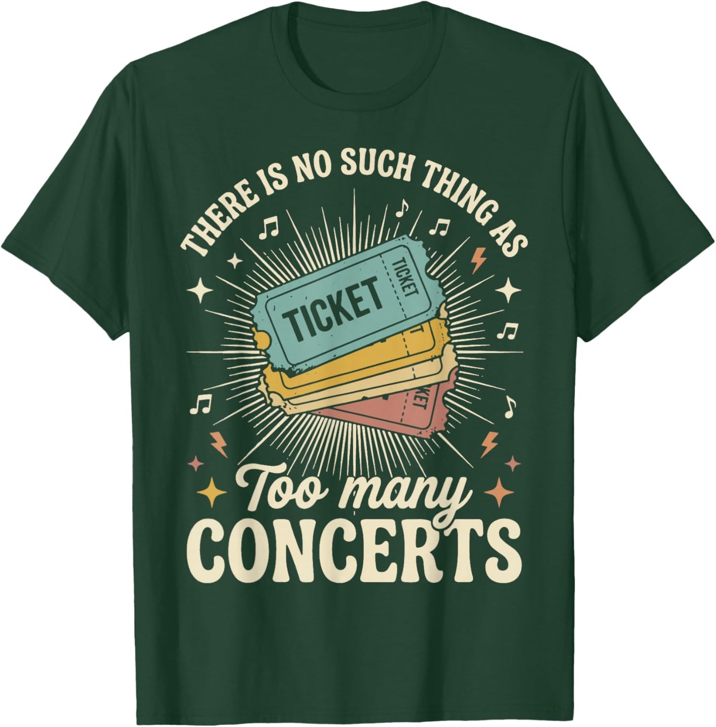 There is No Such Thing As Too Many Concerts T-Shirt - T-Shirt | Forest