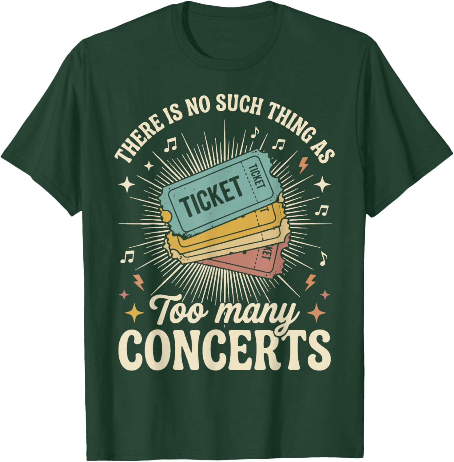 There is No Such Thing As Too Many Concerts T-Shirt - T-Shirt | Forest