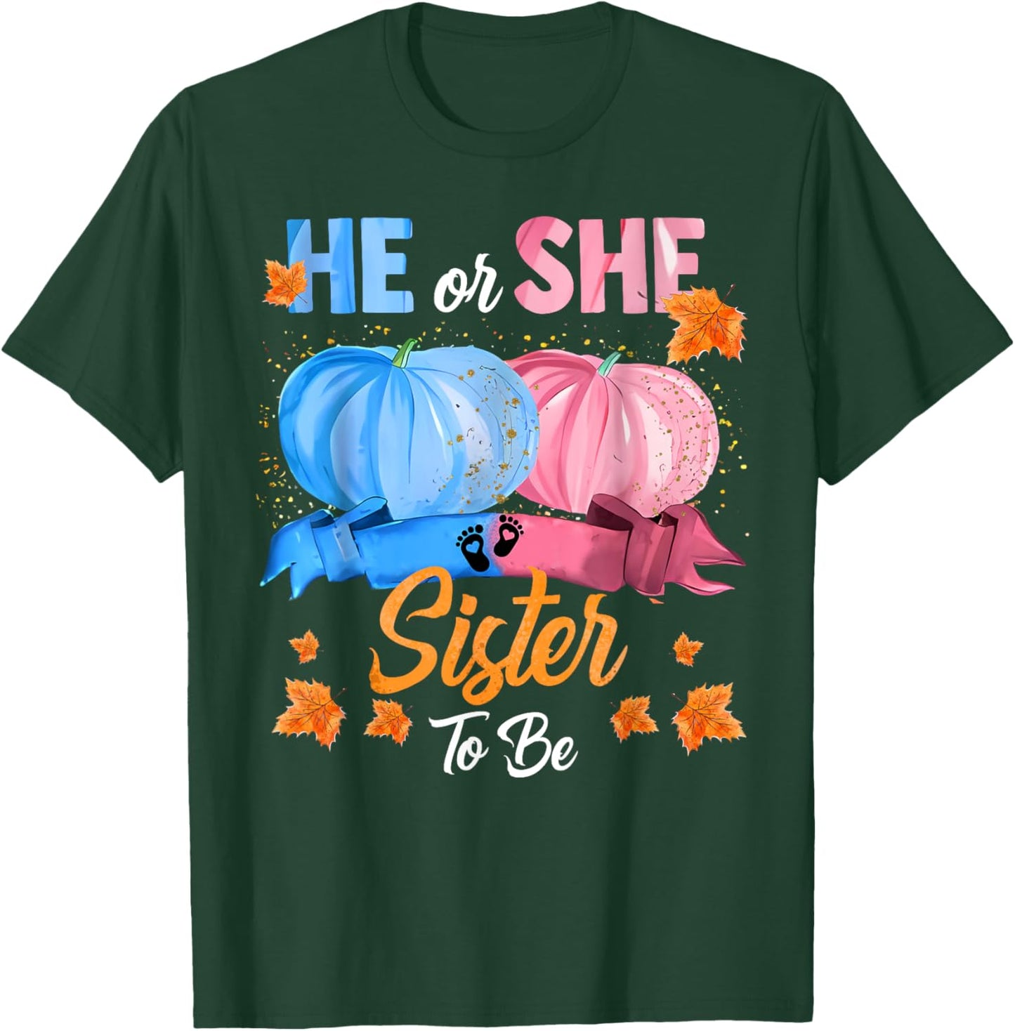 Halloween Pumpkin Gender Reveal He or She Sister To Be T-Shirt - T-Shirt | Forest