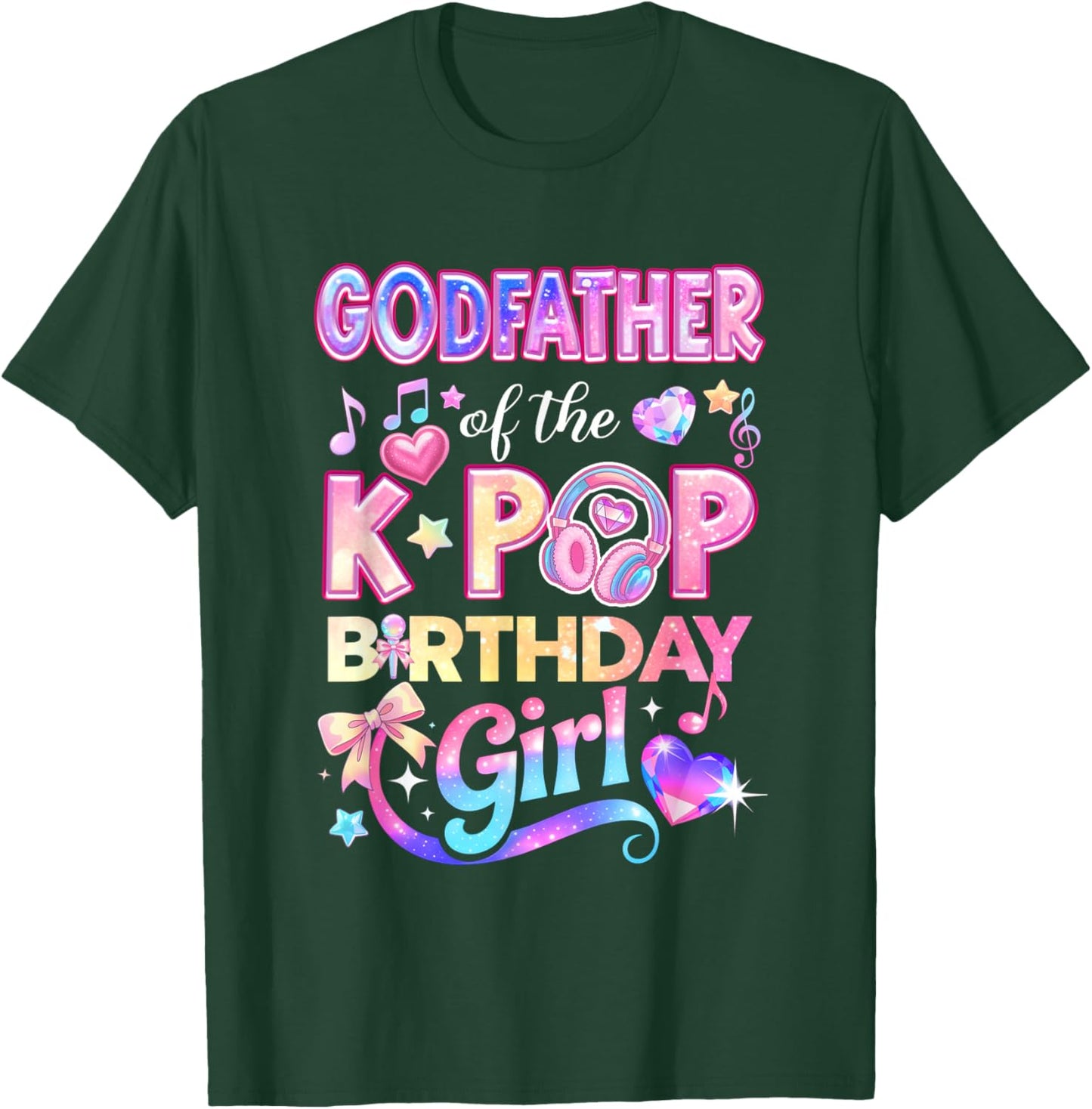Godfather of The K-Pop Birthday Girls Korean Music Lovers T-Shirt - T-Shirt | Forest