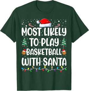 Most Likely To Play Basketball With Santa Family Christmas T-Shirt - T-Shirt | Forest