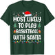 Most Likely To Play Basketball With Santa Family Christmas T-Shirt - T-Shirt | Forest