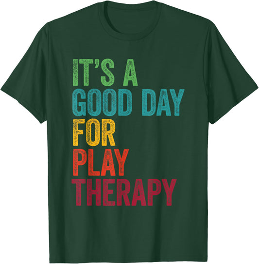 Retro It's A Good Day For Play therapy T-Shirt - T-Shirt | Forest