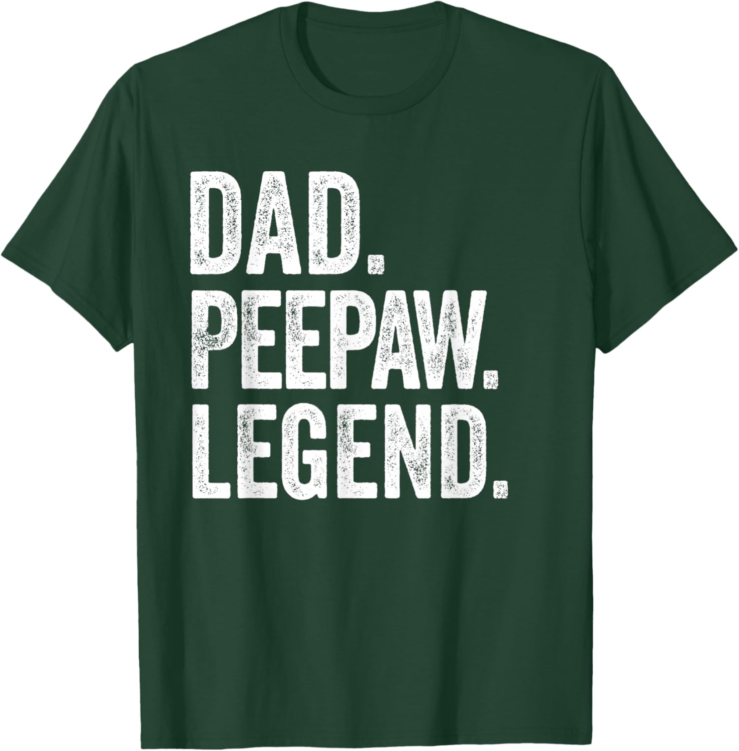 Dad Peepaw Legend - Vintage Distressed Bold Peepaw Graphic T-Shirt - T-Shirt | Forest