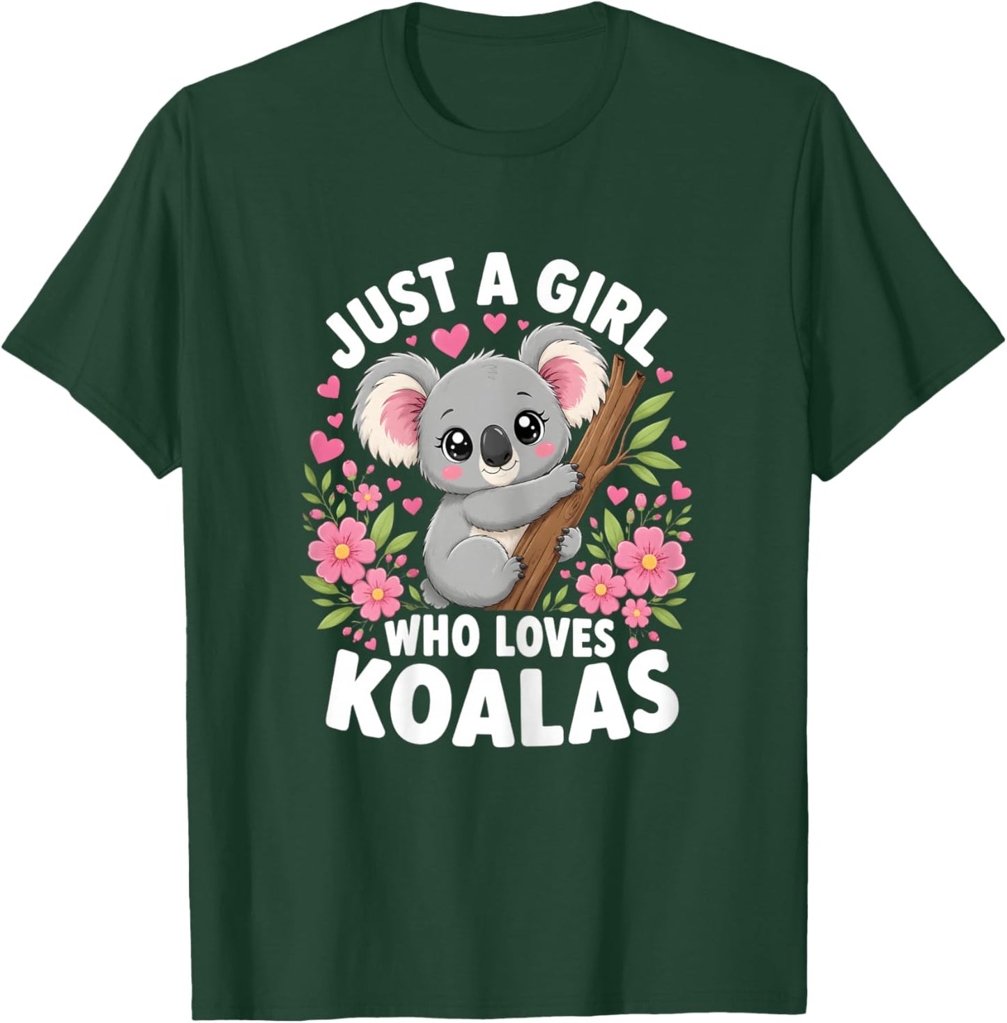 Just a Girl who Loves Koalas Cute T-Shirt - T-Shirt | Forest