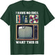 I Have No Idea What This is Kids 70s 80s 90s Outfit Theme T-Shirt - T-Shirt | Forest