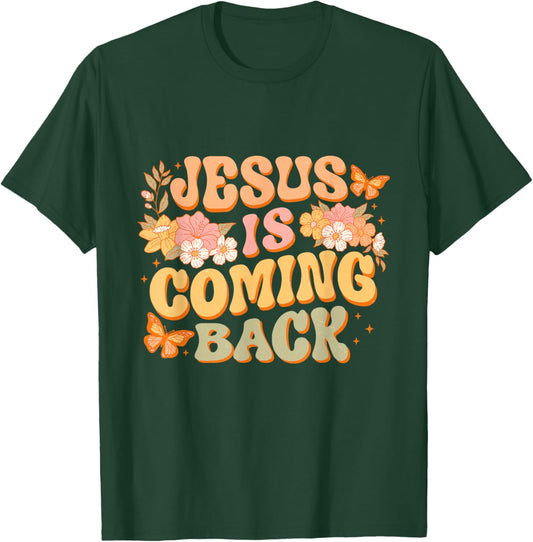 Jesus is Coming Back T-Shirt - T-Shirt | Forest
