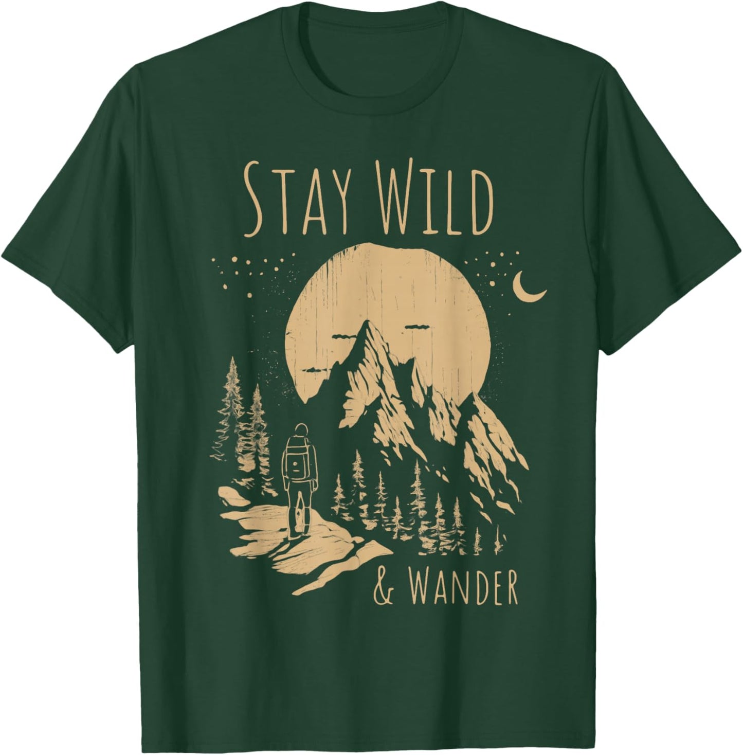 Hiking Stay Wild & Wander Wilderness Nature Lover T-Shirt - T-Shirt | Forest