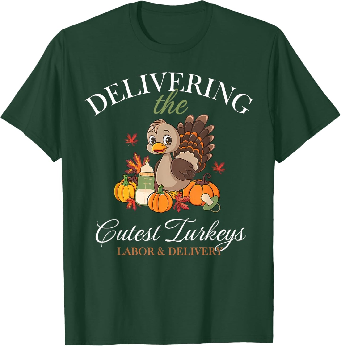 Delivery The Cutest Turkeys Labor and Delivery Thanksgiving T-Shirt - T-Shirt | Forest
