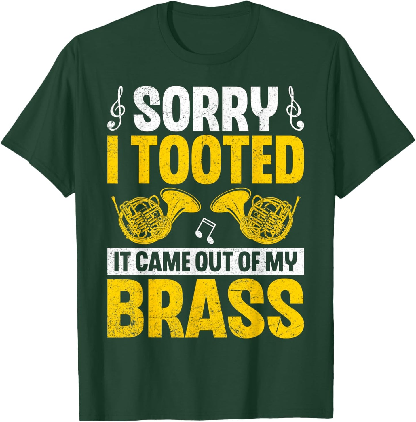 Sorry I Tooted Funny French Horn Marching Band Hornist Gifts T-Shirt - T-Shirt | Forest