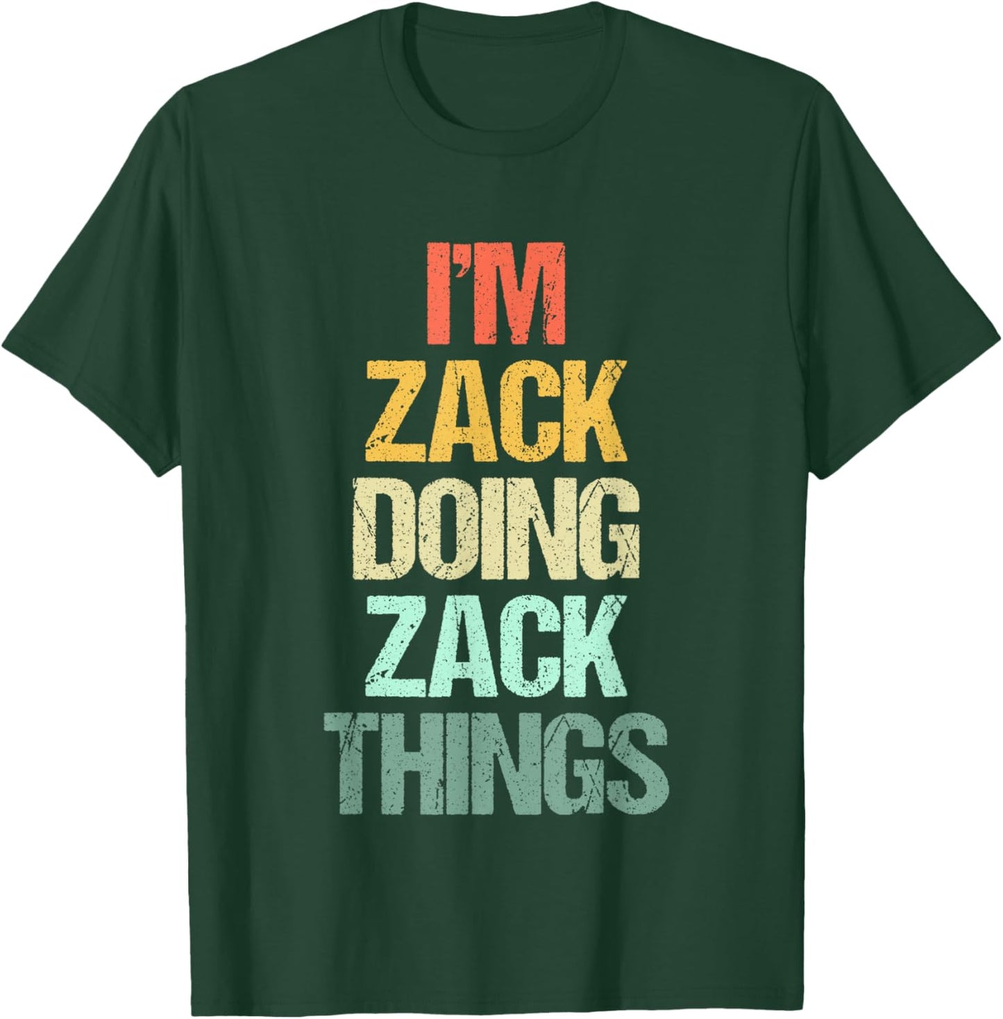 I'm Zack Doing Zack Things - Funny Saying Cool Name Zack T-Shirt - T-Shirt | Forest