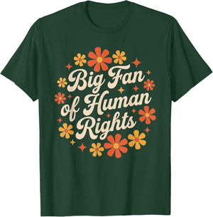 Retro Floral Big Fan of Human Rights Equality Activist T-Shirt - T-Shirt | Forest