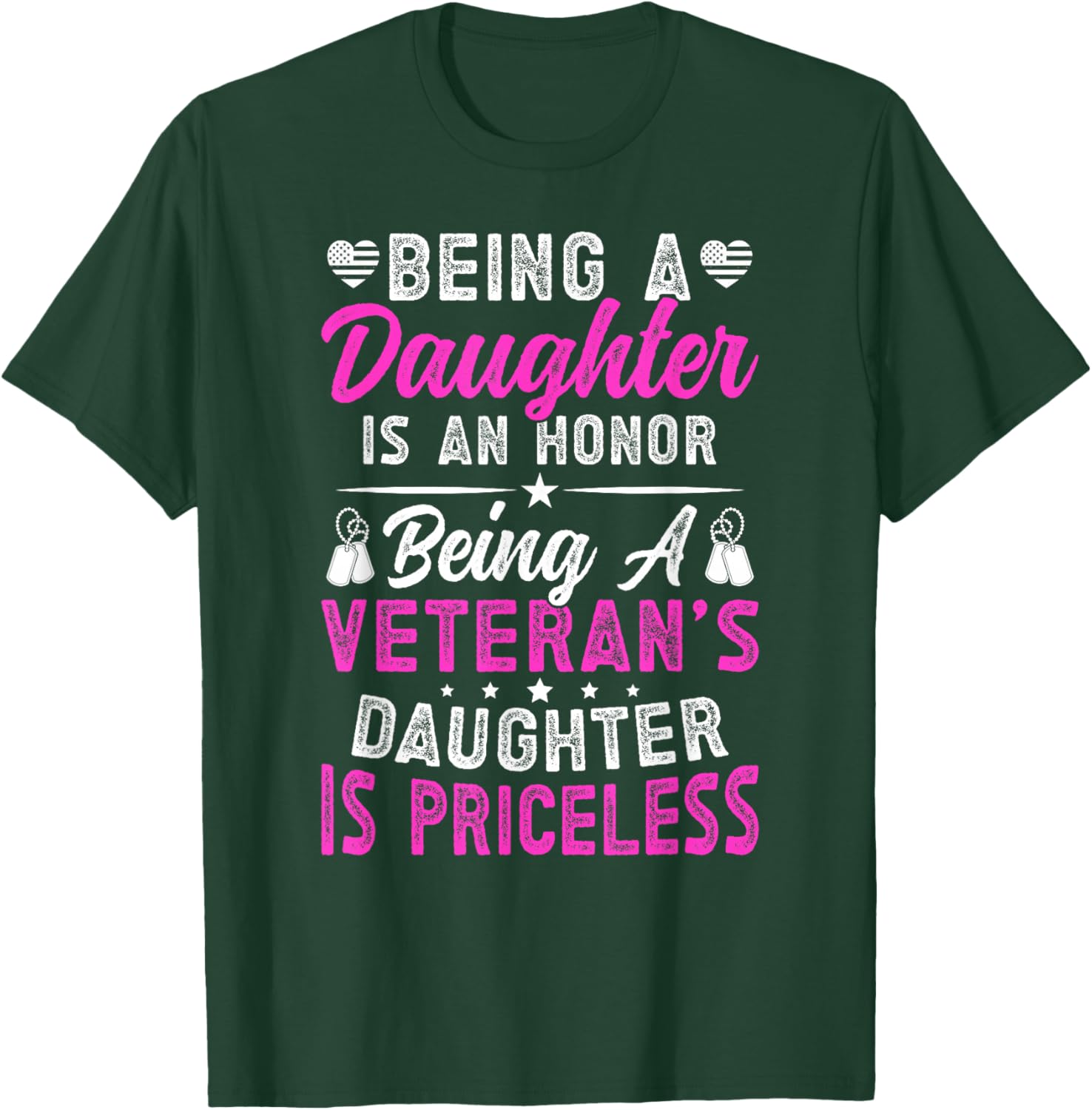 Being A Veteran's Daughter of A Veteran Daughter T-Shirt - T-Shirt | Forest